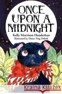 Once Upon a Midnight Kelly Morrison Handerhan Diana Ting Delosh 9780615711263 Kely1866 - książka