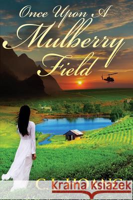 Once upon a Mulberry Field Hoang, C. L. 9780989975674 Willow Stream Publishing - książka