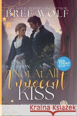 Once Upon a Not at all Innocent Kiss: A Christmas Prequel Bree Wolf 9783985361724 Wolf Publishing - książka