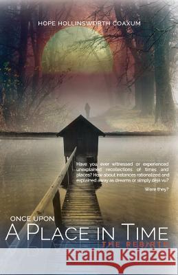 Once Upon A Place in Time, The Rebirth Hollinsworth Coaxum, Hope 9780692416891 Hhc Publications LLC - książka