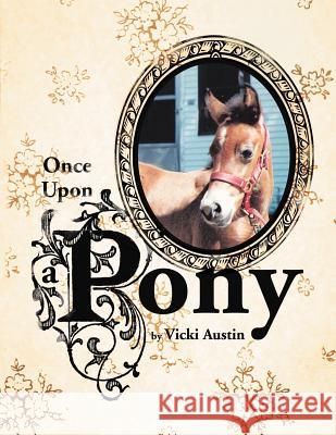 Once Upon a Pony Austin, Vicki 9781426970382 Trafford Publishing - książka