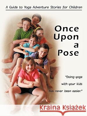 Once Upon a Pose: A Guide to Yoga Adventure Stories for Children Donna Freeman, Freeman 9781426922206 Trafford Publishing - książka