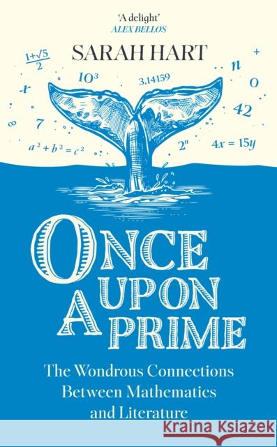Once Upon a Prime: The Wondrous Connections Between Mathematics and Literature Sarah Hart 9780008601089 HarperCollins Publishers - książka