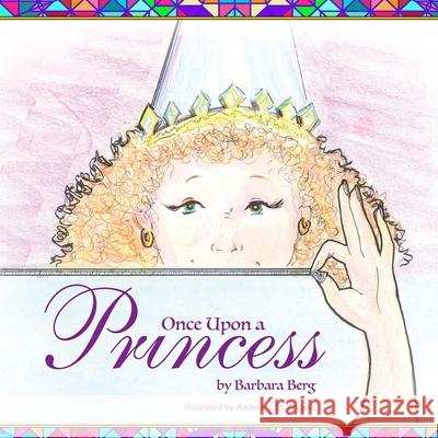 Once Upon a Princess Barbara Berg Andrew J. S 9781955468015 IQ Media Press Corp - książka