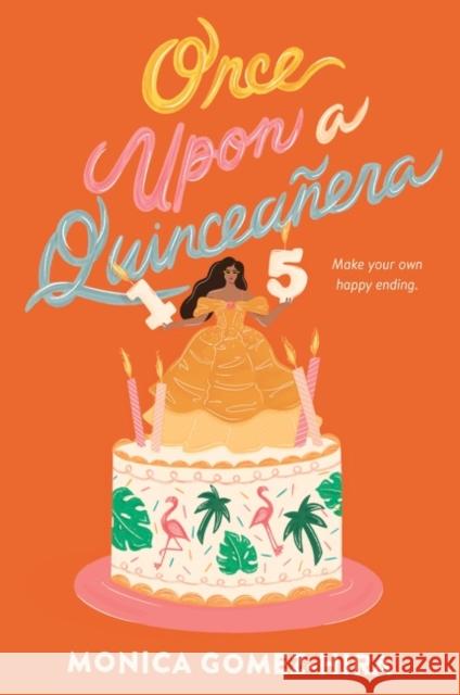 Once Upon a Quinceanera Monica Gomez-Hira 9780062996848 HarperCollins Publishers Inc - książka