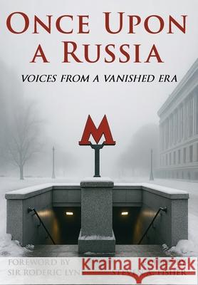 Once Upon a Russia: Voices From a Vanished Era Steven A. Fisher 9781737766339 Forest Cat Productions - książka