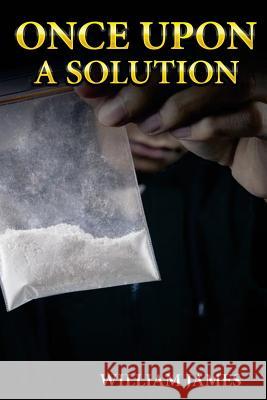 Once Upon a Solution MR William James 9781500914592 Createspace - książka