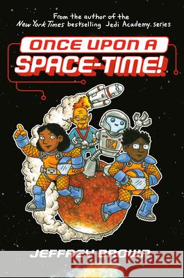 Once Upon a Space-Time! Jeffrey Brown 9780553534368 Crown Books for Young Readers - książka