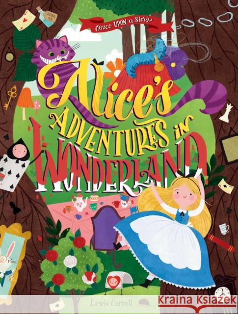 Once Upon a Story: Alice's Adventures in Wonderland Lewis Carroll Lindsay Dale-Scott 9781684123230 Silver Dolphin Books - książka