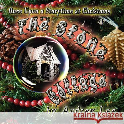 Once Upon a Storytime at Christmas - The Stone Cottage Audrey Lee 9781468004632 Createspace Independent Publishing Platform - książka