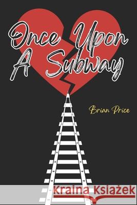 Once Upon a Subway Brian Price 9781737719748 Brian Versus the World, LLC - książka
