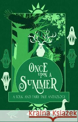 Once Upon a Summer: A Folk and Fairy Tale Anthology H L Macfarlane   9781914210051 Macfarlane Lantern Publishing - książka