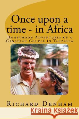 Once upon a time - in Africa Denham, Richard 9781495235795 Createspace - książka