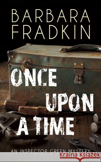 Once Upon a Time: An Inspector Green Mystery Barbara Fradkin 9781459751033 Dundurn Group Ltd - książka