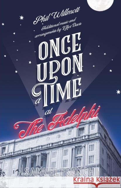 Once Upon A Time At The Adelphi Willmott, Phil 9780573180200 Samuel French Ltd - książka