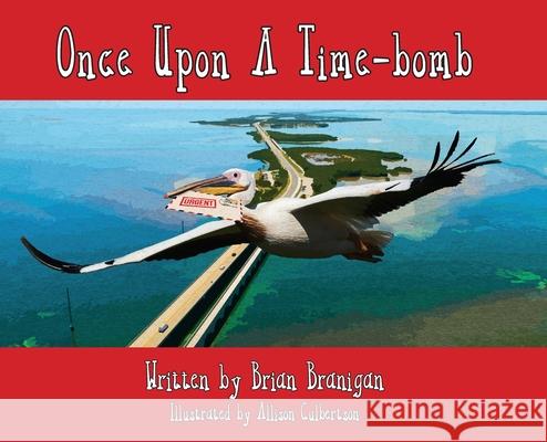 Once Upon a Time-bomb Brian Branigan Allison L. Culbertson 9780989284035 Keys Boat Tours - książka