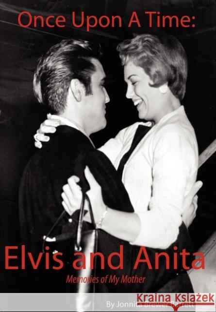 Once Upon a Time: Elvis and Anita Barrett, Jonnita Brewer 9780985805609 Brewbar Publishing - książka