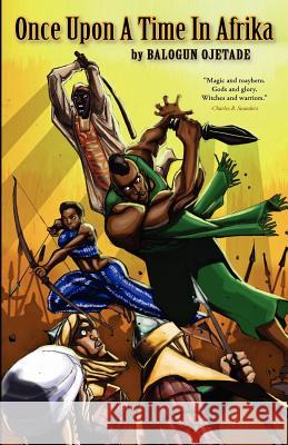 Once Upon a Time in Afrika Balogun Ojetade Valjeanne Jeffers Charles R. Saunders 9780980084238 Mvmedia, LLC - książka
