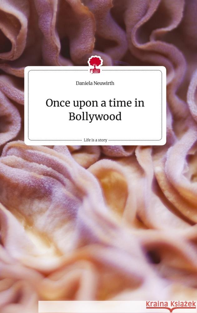 Once upon a time in Bollywood. Life is a Story - story.one Neuwirth, Daniela 9783710824180 story.one publishing - książka