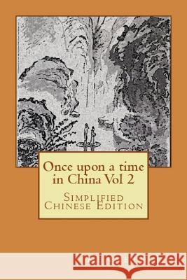 Once Upon a Time in China Vol 2: Simplified Chinese Edition Kenneth Lu Peter Lee 9781505306965 Createspace - książka