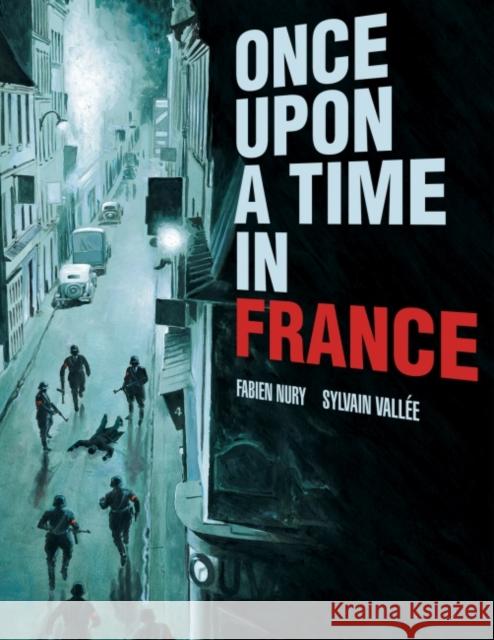 Once Upon a Time in France Fabien Nury Sylvain Vallee Ivanka Hahnenberger 9781682474716 Dead Reckoning - książka