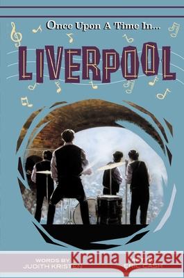 Once Upon A Time In Liverpool Judith Kristen Eric Cash 9781946182074 Debe Ink - książka