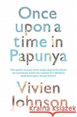 Once Upon a Time in Papunya Vivien Johnson 9781742230078 University of New South Wales Press - książka