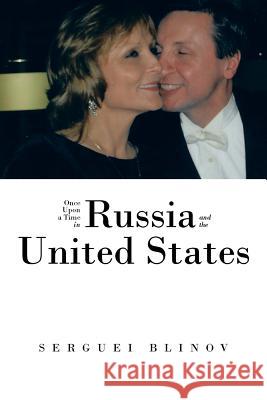 Once Upon a Time in Russia and the United States Serguei Blinov 9781491714959 iUniverse.com - książka