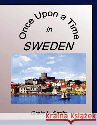 Once Upon A Time in Sweden Smith, Greta L. 9781497398979 Createspace - książka