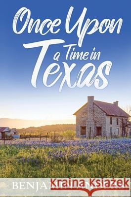 Once Upon a Time in Texas Benjamin Anders 9781637928929 Beyond Publishing - książka