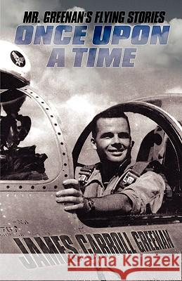 Once Upon a Time: Mr. Greenan's Flying Stories Greenan, James Carroll 9781440105524 iUniverse.com - książka