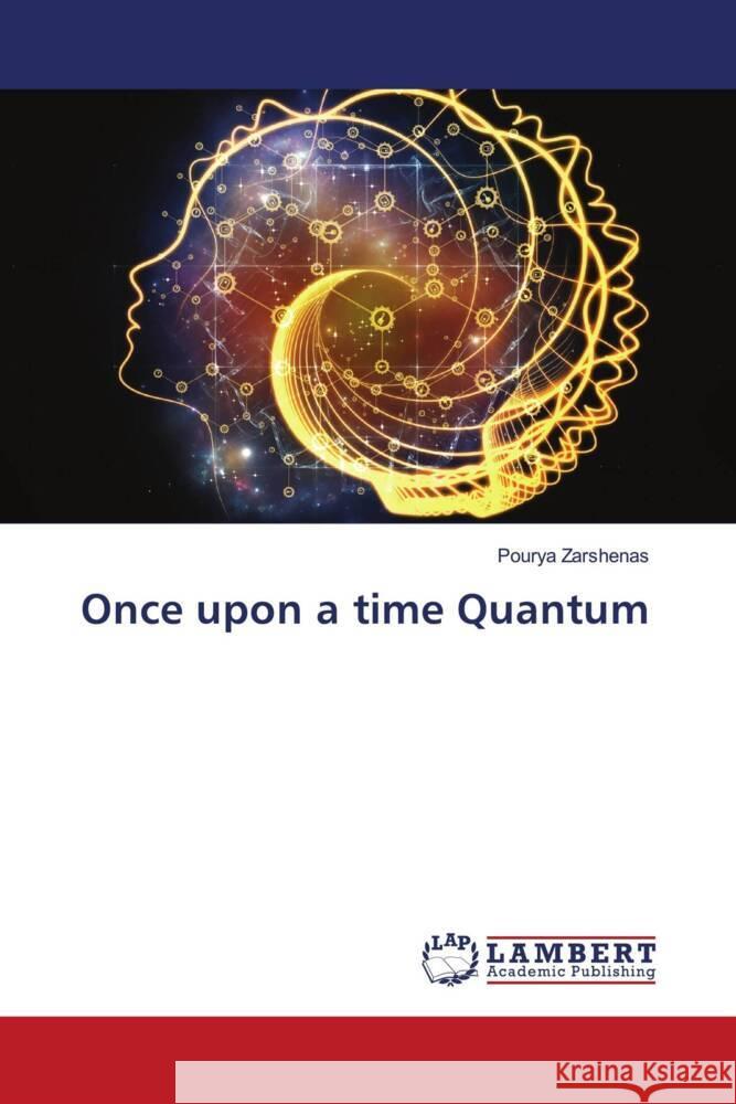 Once upon a time Quantum Zarshenas, Pourya 9786206791218 LAP Lambert Academic Publishing - książka