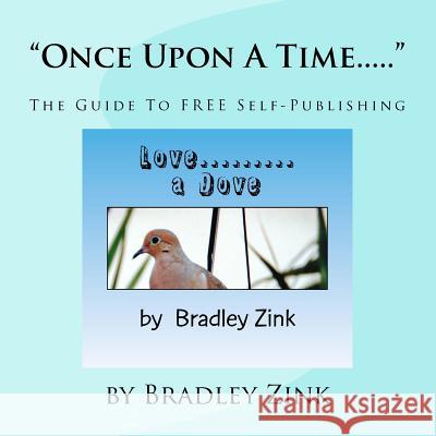 Once Upon A Time...: The Guide To FREE Self-Publishing Zink, Bradley 9781517641719 Createspace - książka