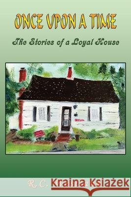 Once upon a time: The Stories of a Loyal House R C Westland, Oil-On-Board H Richmond 9781648831485 Totalrecall Publications - książka