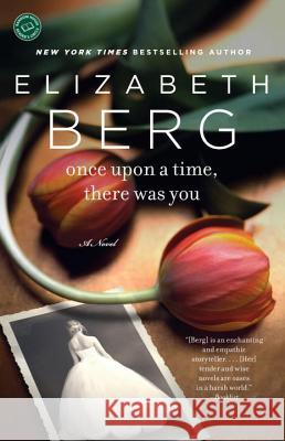 Once Upon a Time, There Was You Elizabeth Berg 9780345517326 Ballantine Books - książka