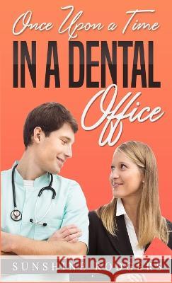 Once Upon a Time...In A Dental Office Sunshine Rodgers   9781088169414 IngramSpark - książka