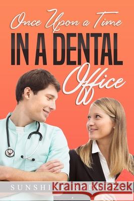 Once Upon a Time...In A Dental Office Sunshine Rodgers 9781648304743 Rwg Publishing - książka