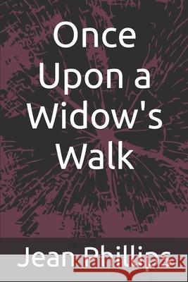 Once Upon a Widow's Walk Jean M Phillips 9798323422388 Independently Published - książka
