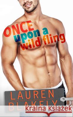 Once Upon A Wild Fling Blakely, Lauren 9781720315421 Createspace Independent Publishing Platform - książka