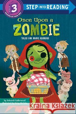 Once Upon a Zombie: Tales for Brave Readers Deborah Underwood 9780593571408 Random House Books for Young Readers - książka