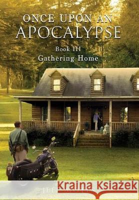 Once Upon an Apocalypse: Book 3 - Gathering Home Motes Jeff 9781946321138 Pine City Press - książka