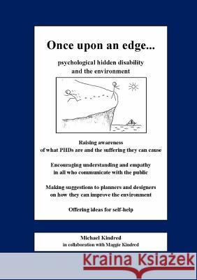 Once upon an edge...psychological hidden disability and the environment Kindred, Michael 9781326502089 Lulu.com - książka