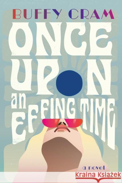 Once Upon an Effing Time: A Novel Buffy Cram 9781771623605 Douglas & McIntyre - książka