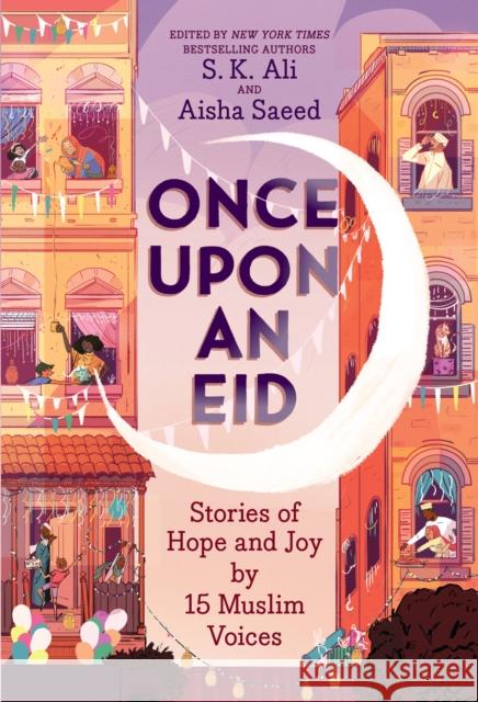 Once Upon an Eid: Stories of Hope and Joy by 15 Muslim Voices S. K. Ali Sara Alfageeh 9781419754036 Abrams - książka