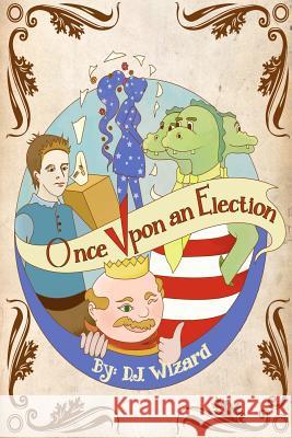 Once Upon an Election: A tragicomical theater play Poutivskaia, Rita 9781479216376 Createspace - książka