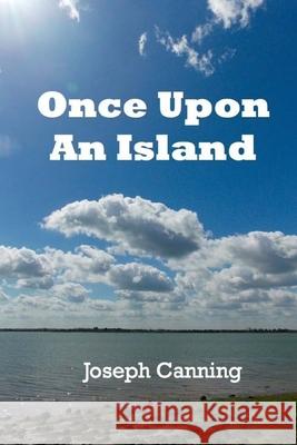 Once Upon An Island Canning, Joseph 9781514330746 Createspace - książka