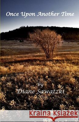 Once Upon Another Time Diane Sawatzki 9781480206311 Createspace - książka