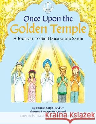 Once Upon the Golden Temple: A Journey to Sri Harmandir Sahib Harman Singh Pandher Japneet Kaur Bal  9780228888543 Tellwell Talent - książka