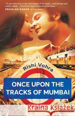 Once upon the Tracks of Mumbai Vohra, Rishi 9788184953053 Jaico Publishing House - książka