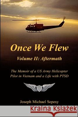 Once We Flew: Volume II: Aftermath Joseph Michael Sepesy 9781794810594 Lulu.com - książka